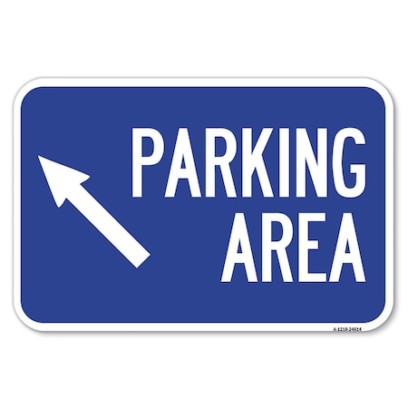 Signmission Parking Area Up Left Arrow Symbol Heavy-Gauge Aluminum Sign, 12" x 18", A-1218-24614 A-1218-24614